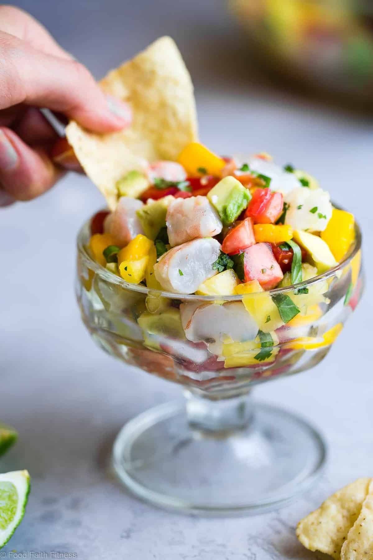Pineapple Mango Shrimp Ceviche - A quick, easy and super healthy Ceviche Recipe that is under 150 calories, only 1 Freestyle point, paleo and whole30 friendly, gluten free and tastes like a tropical vacation! You gotta try this! | #Foodfaithfitness | #Glutenfree #Paleo #WeightWatchers #Whole30 #Healthy