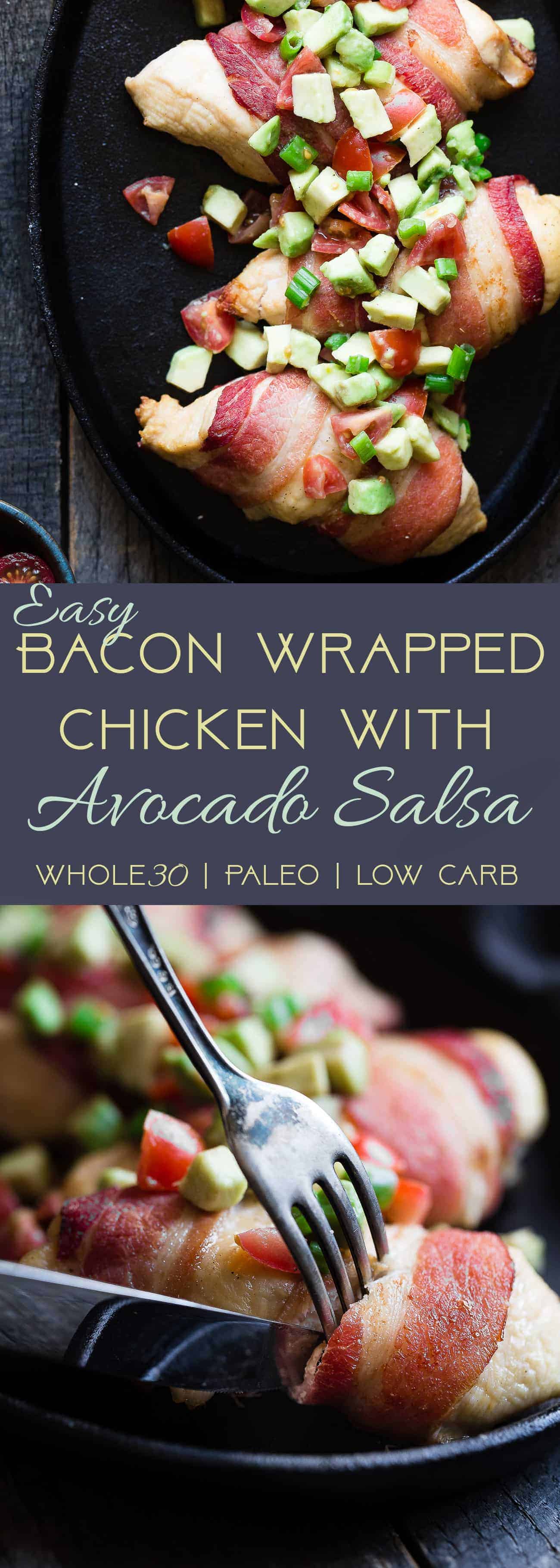 Whole30 Oven Baked Bacon Wrapped Chicken Breast - with a CREAMY, addicting avocado salsa, this is one quick and easy, kid friendly dinner that's paleo, keto and whole30 compliant! | Foodfaithfitness.com | @FoodFaithFit | keto bacon wrapped chicken. paleo bacon wrapped chicken. easy bacon wrapped chicken. low carb bacon wrapped chicken. whole30 chicken recipes. paleo chicken recipes.