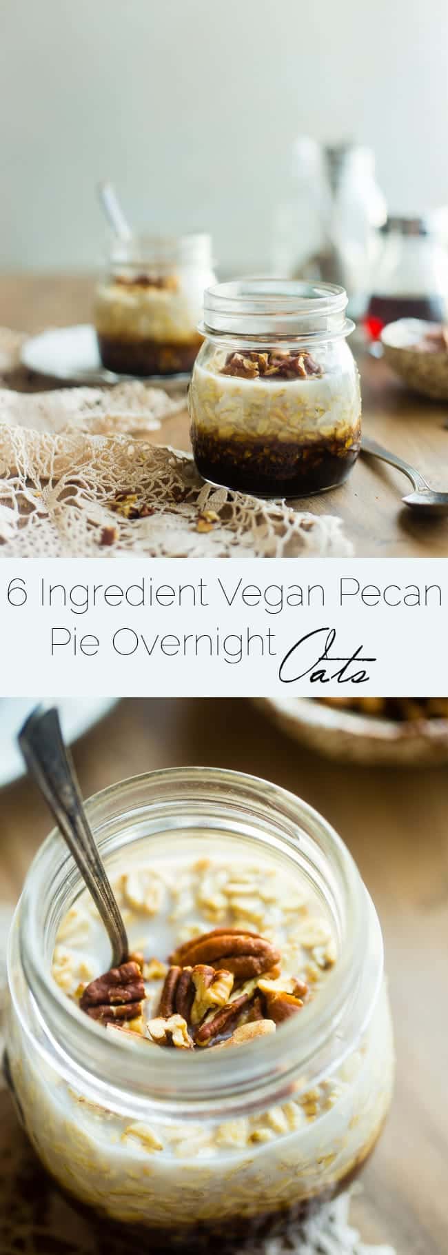 6 Ingredients Vegan Pecan Pie Oves Oves Overnight - These healthy oats taste like a pecan cake! They are 10 minutes, gluten -free breakfast with free manuals with only 6 ingredients that taste like dessert! | Foodfaithfitlness.com | @Foodfaithfit
